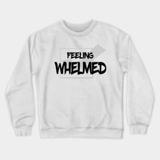 whelmed Crewneck Sweatshirt